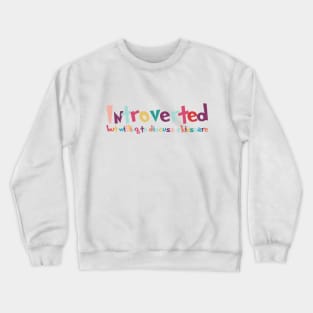 Introverted but willing to discuss skinscare Funny sayings Crewneck Sweatshirt
